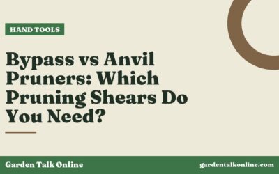 Bypass vs Anvil Pruners: Which Pruning Shears Do You Need?