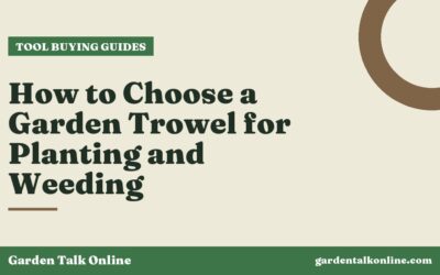 How to Choose a Garden Trowel for Planting and Weeding