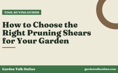 How to Choose the Right Pruning Shears for Your Garden