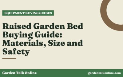 Raised Garden Bed Buying Guide: Materials, Size and Safety