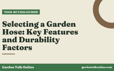 Selecting a Garden Hose: Key Features and Durability Factors